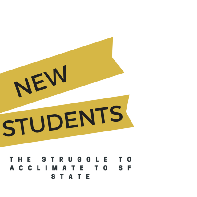 New Students: The Struggle to Acclimate to SF State