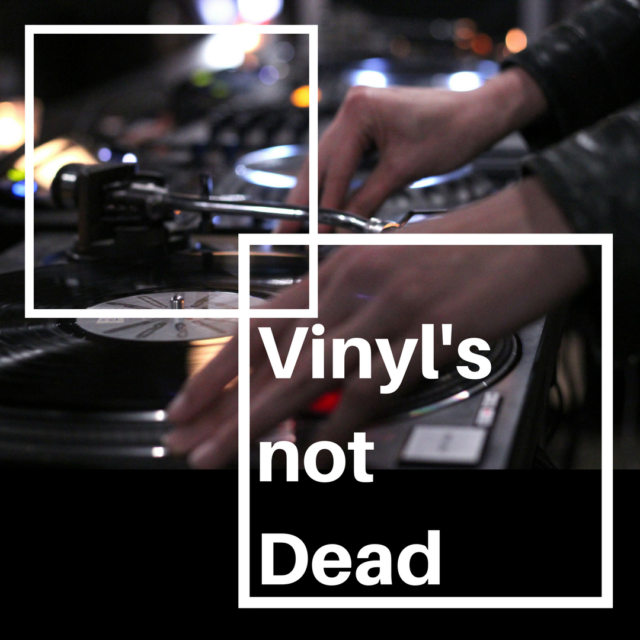 Vinyls not Dead