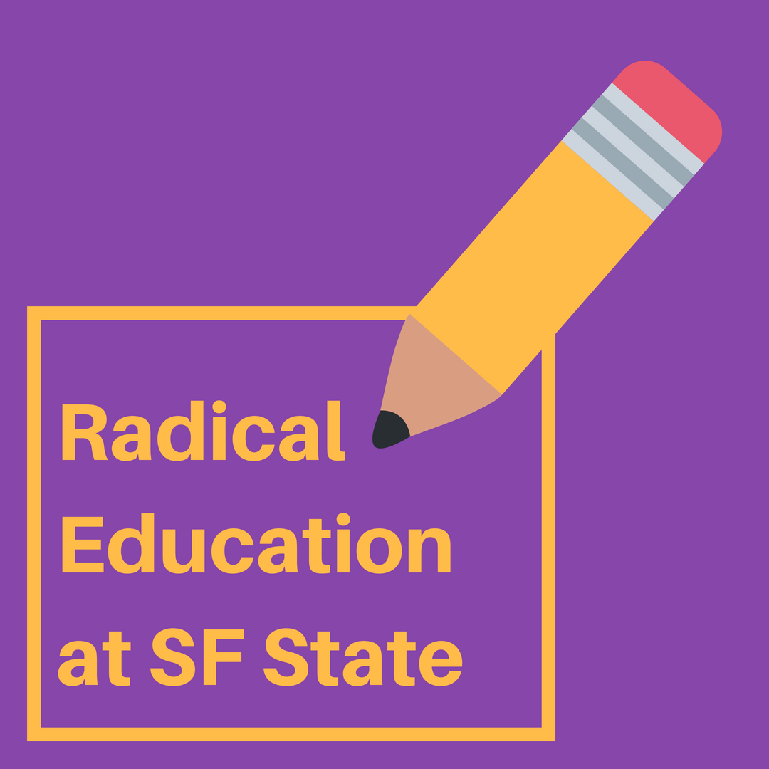 Radical Education Experimental Education at SFSU Xpress Magazine