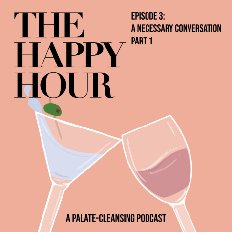 The Happy Hour Episode 3: A NECESSARY CONVERSATION Parts 1 & 2