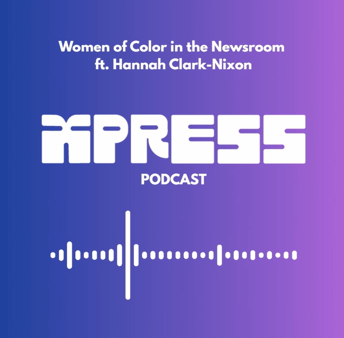 Women of Color in the Newsroom (ft. Hannah Clark-Nixon)