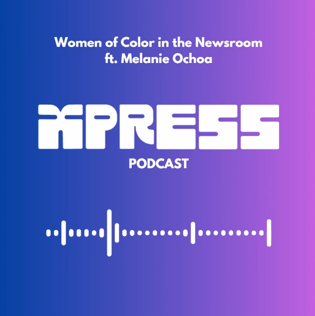 Women of Color in the Newsroom (ft. Melanie Ochoa)